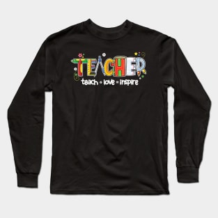 Teach Inspire Love Teacher Cute Back To School Teaching Long Sleeve T-Shirt